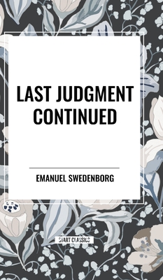 Last Judgment Continued - Swedenborg, Emanuel