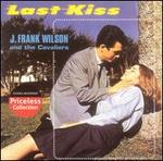 Last Kiss - J. Frank Wilson & The Cavaliers