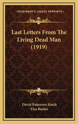 Last Letters from the Living Dead Man (1919) - Hatch, David Patterson, and Barker, Elsa