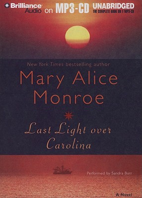 Last Light Over Carolina - Monroe, Mary Alice, and Burr, Sandra (Read by)