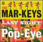Last Night!/Do the Pop-Eye