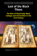 Last of the Black Titans: The Role of Historically Black Colleges and Universities in the 21st Century