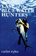 Last of the Blue Water Hunters