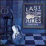 Last of the Mississippi Jukes Soundtrack - Various Artists