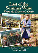 Last of the Summer Wine: From the Director's Chair