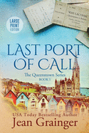Last Port of Call: The Queenstown Series - Book 1 Large Print Edition