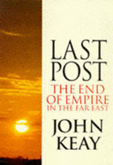 Last Post: The End of Empire in the Far East