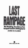 Last Rampage: The Shocking, True Story of an Escaped Convict
