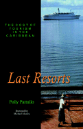 Last Resorts: The Cost of Tourism in the Caribbean - Pattullo, Polly