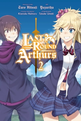 Last Round Arthurs, Vol. 2 (Manga) - Hitsuji, Taro, and Yuzuriha, and Haimura, Kiyotaka