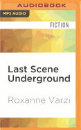 Last Scene Underground: An Ethnographic Novel of Iran