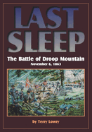 Last Sleep: The Battle of Droop Mountain - November 6, 1863