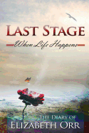 Last Stage: When Life Happens
