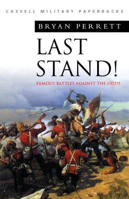 Last Stand!: Famous Battles Against the Odds - Perrett, Bryan