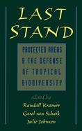 Last Stand: Protected Areas and the Defense of Tropical Biodiversity