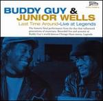 Last Time Around: Live at Legends - Buddy Guy & Junior Wells