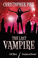 Last Vampire: Volume 3: Evil Thirst & Creatures of Forever: Books 5 & 6