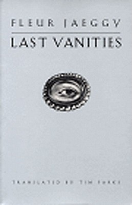 Last Vanities: Stories - Jaeggy, Fleur, and Parks, Tim
