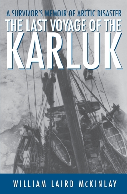 Last Voyage of the Karluk - McKinlay, William Laird