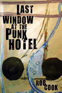 Last Window in the Punk Hotel