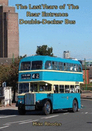 Last Years of the Rear Entrance Double-Decker Bus