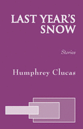 Last Year's Snow: Short Stories