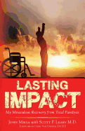 Lasting Impact: My Miraculous Recovery from Total Paralysis