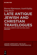 Late Antique Jewish and Christian Travelogues: Religious Aspects and Cultural Backgrounds