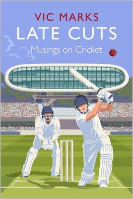 Late Cuts: Musings on cricket - Marks, Vic