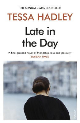 Late in the Day: The classic Sunday Times bestselling novel from the author of Free Love - Hadley, Tessa