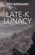 Late-K Lunacy