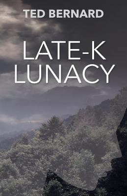 Late-K Lunacy - Bernard, Ted