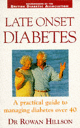 Late Onset Diabetes - Hillson, Rowan, Dr.