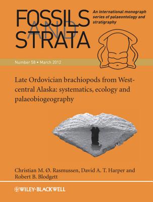 Late Ordovician Brachiopods from West-Central Alaska: Systematics, Ecology and Palaeobiogeography - Rasmussen, Christian M. O., and Harper, David A. T., and Blodgett, Robert B.