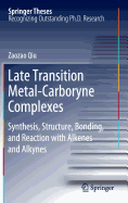 Late Transition Metal-Carboryne Complexes: Synthesis, Structure, Bonding, and Reaction with Alkenes and Alkynes