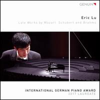 Late Works by Mozart, Schubert and Brahms - Eric Lu (piano)