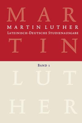 Lateinisch-Deutsche Studienausgabe / Der Mensch VOR Gott: Bd. I - Luther, Martin, Dr., and Harle, Wilfried (Editor)