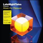 LateNightTales Presents Music for Pleasure