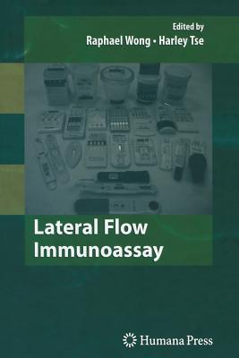 Lateral Flow Immunoassay - Wong, Raphael (Editor), and Tse, Harley (Editor)