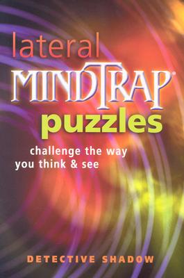 Lateral Mindtrap Puzzles: Challenge the Way You Think & See - Shadow, Detective