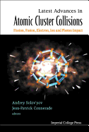 Latest Advances in Atomic Clusters Collisions: Fission, Fusion, Electron, Ion and Photon Impact