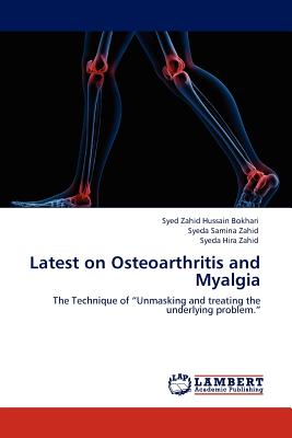Latest on Osteoarthritis and Myalgia - Hussain Bokhari, Syed Zahid, and Zahid, Syeda Samina