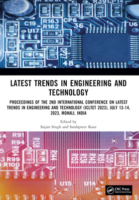 Latest Trends in Engineering and Technology: Proceedings of the 2nd International Conference on Latest Trends in Engineering and Technology (ICLTET 2023), July 13-14, 2023, Mohali, India - Singh, Sajjan (Editor), and Kaur, Sarabpreet (Editor)