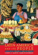 Latin America and Its People, Volume 2: 1800 to Present
