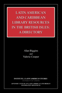 Latin American and Caribbean Library Resources in the British Isles: A Directory