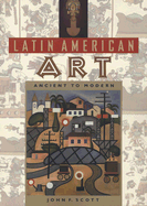 Latin American Art: Ancient to Modern