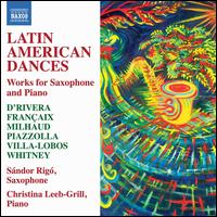 Latin American Dances: Works for Saxophone and Piano - Christina Leeb-Grill (piano); Sndor Rig (sax); Sndor Rig (sax)