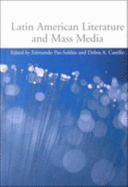 Latin American Literature and the Mass Media