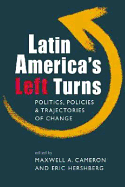 Latin America's Left Turns: Politics, Policies, and Trajectories of Change