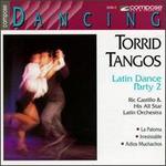 Latin Dance Party, Vol. 2: Torrid Tango